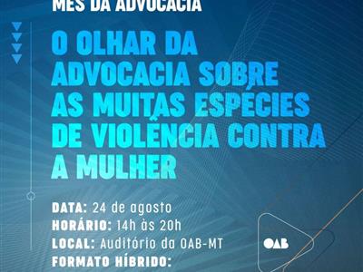 Foto da Notícia: Painéis abordam o olhar da advocacia sobre as violências contra a mulher