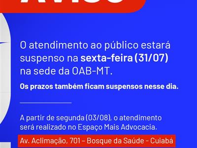 Notícia destaque: Estarão suspensos atendimento ao público e prazos na Seccional nesta sexta (31)